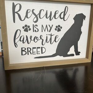 Rescued Is My Favorite Breed Sign